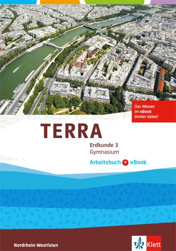 Cover: 9783121044696 | TERRA Erdkunde 3. Ausgabe Nordrhein-Westfalen. Arbeitsbuch mit...