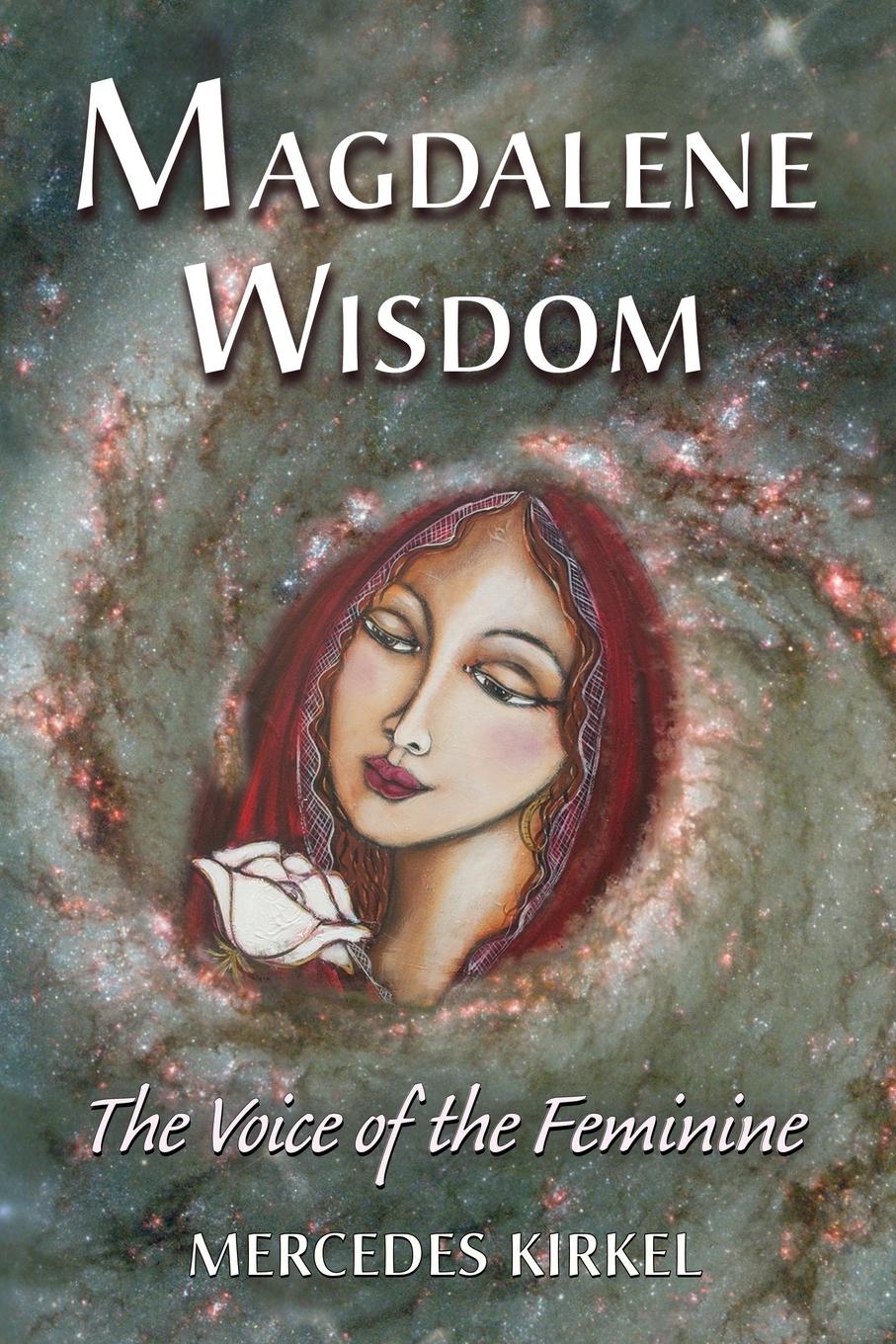 Cover: 9798987663325 | Magdalene Wisdom | The Voice of the Feminine | Mercedes Kirkel | Buch