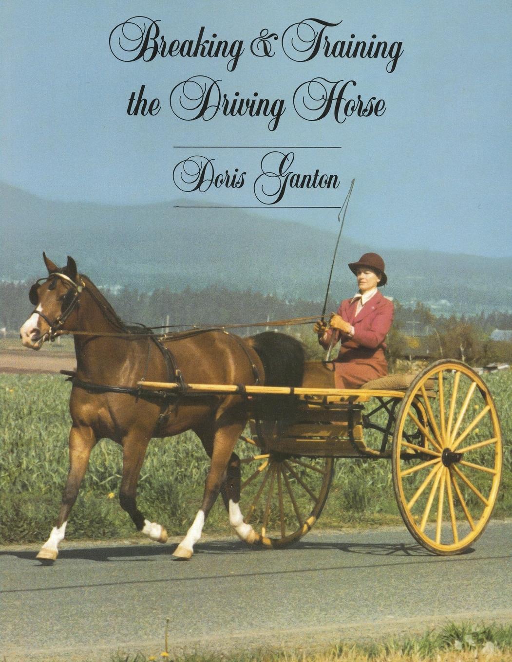 Cover: 9780879802721 | Breaking and Training the Driving Horse | Doris Ganton | Taschenbuch