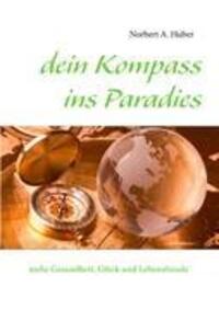 Cover: 9783842361089 | dein Kompass ins Paradies | mehr Gesundheit, Glück und Lebensfreude