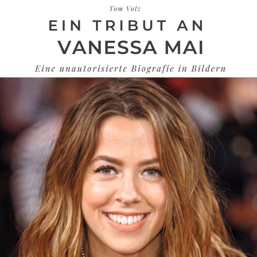 Cover: 9783750519336 | Ein Tribut an Vanessa Mai | Eine unautorisierte Biografie in Bildern