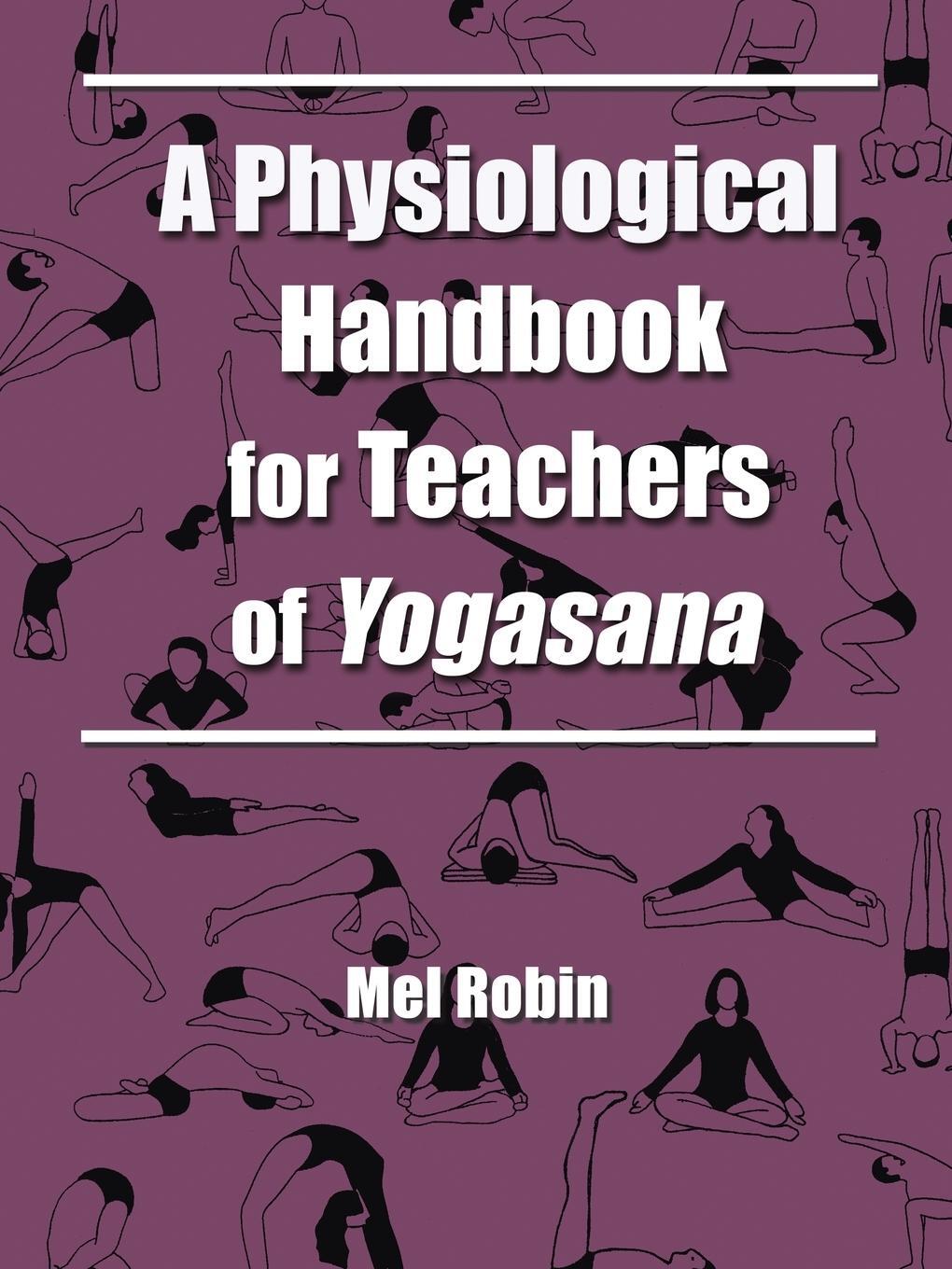 Cover: 9781587360336 | A Physiological Handbook for Teachers of Yogasana | Mel Robin | Buch