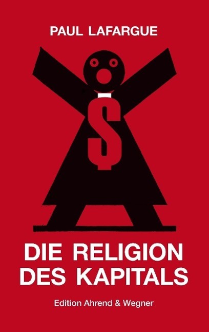 Cover: 9783734774997 | Die Religion des Kapitals | Paul Lafargue | Taschenbuch | Paperback