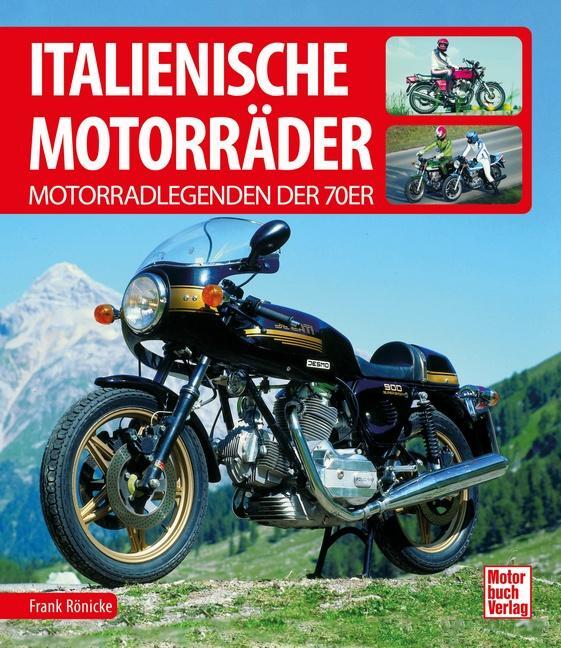 Cover: 9783613045545 | Italienische Motorräder | Motorradlegenden der 70er | Frank Rönicke