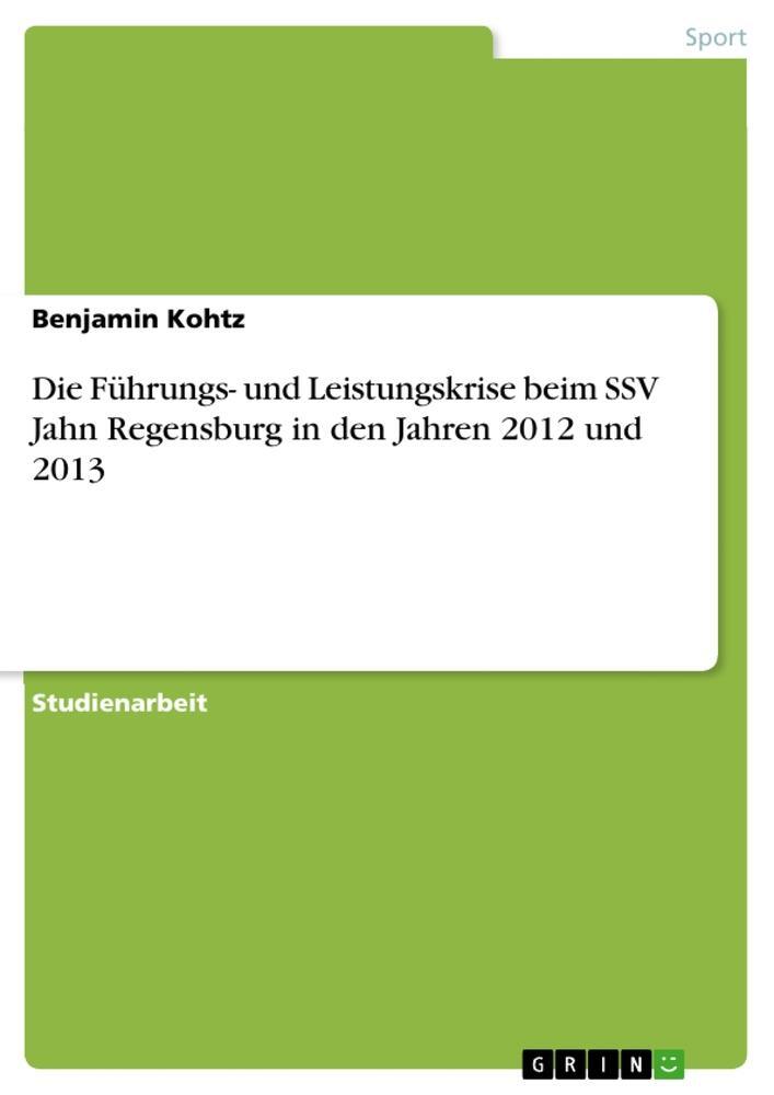 Cover: 9783656505853 | Die Führungs- und Leistungskrise beim SSV Jahn Regensburg in den...