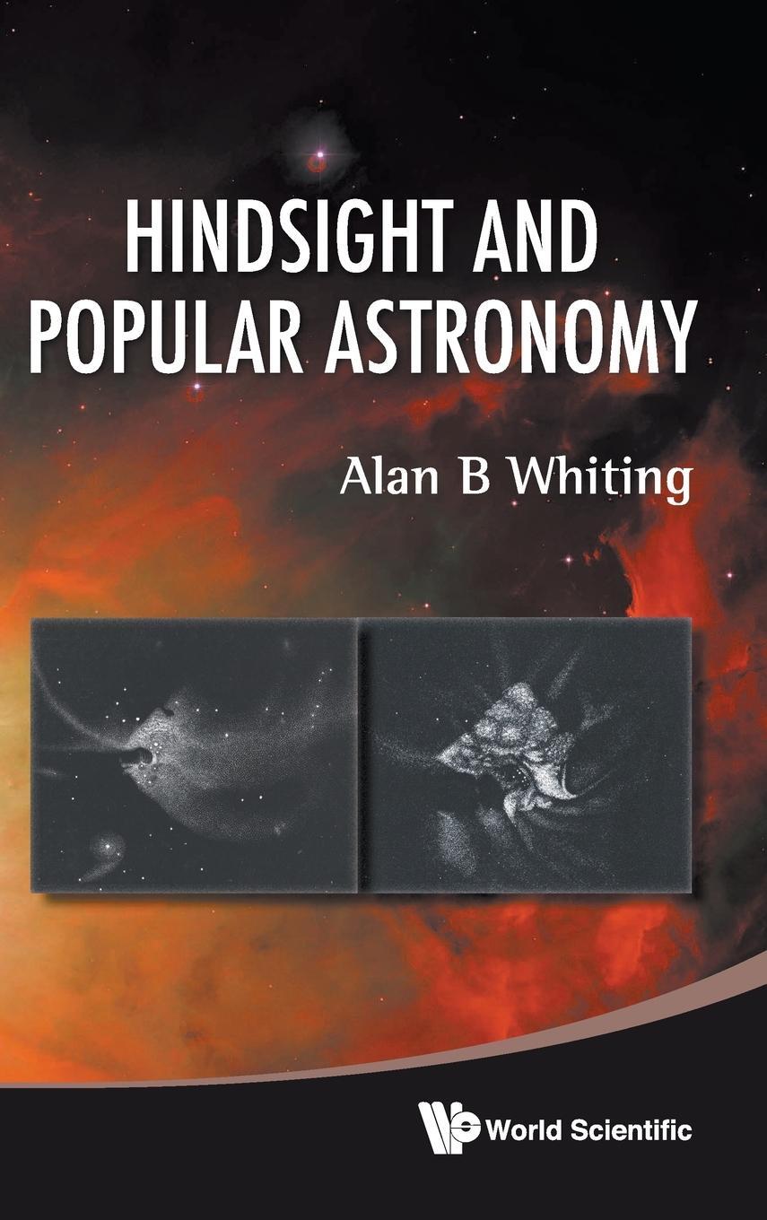 Cover: 9789814307918 | HINDSIGHT AND POPULAR ASTRONOMY | Alan B Whiting | Buch | Englisch