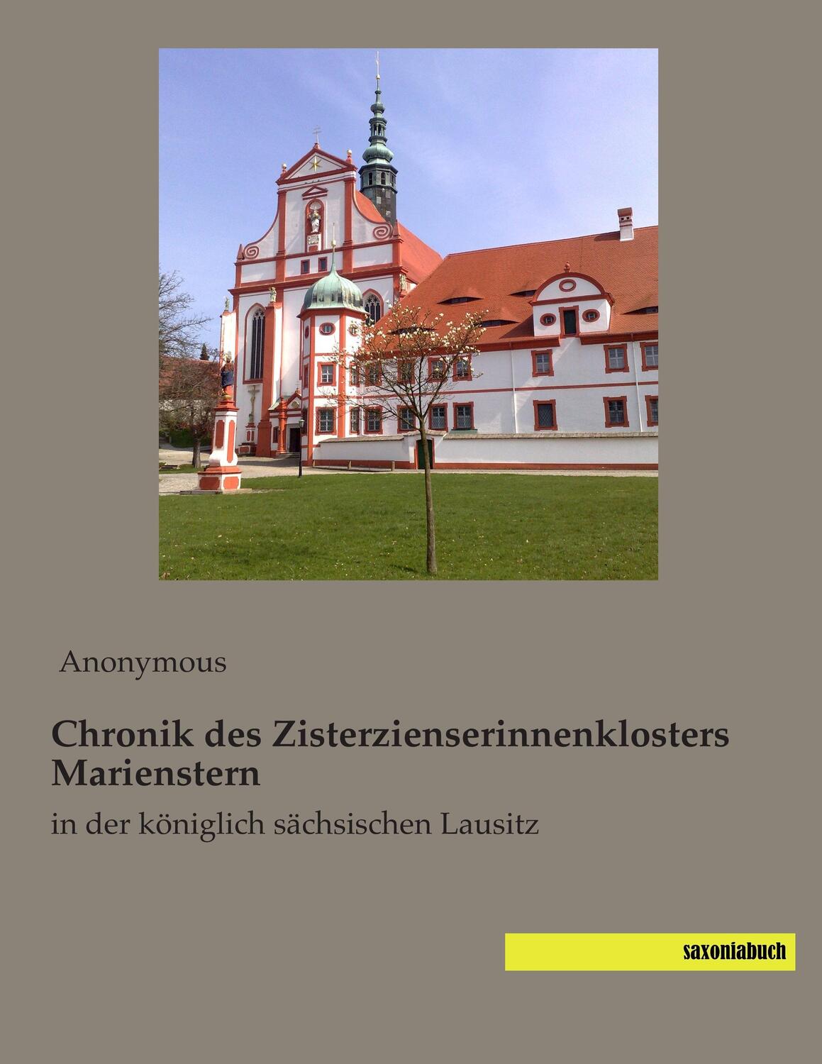 Cover: 9783957703491 | Chronik des Zisterzienserinnenklosters Marienstern | Anonymous | Buch
