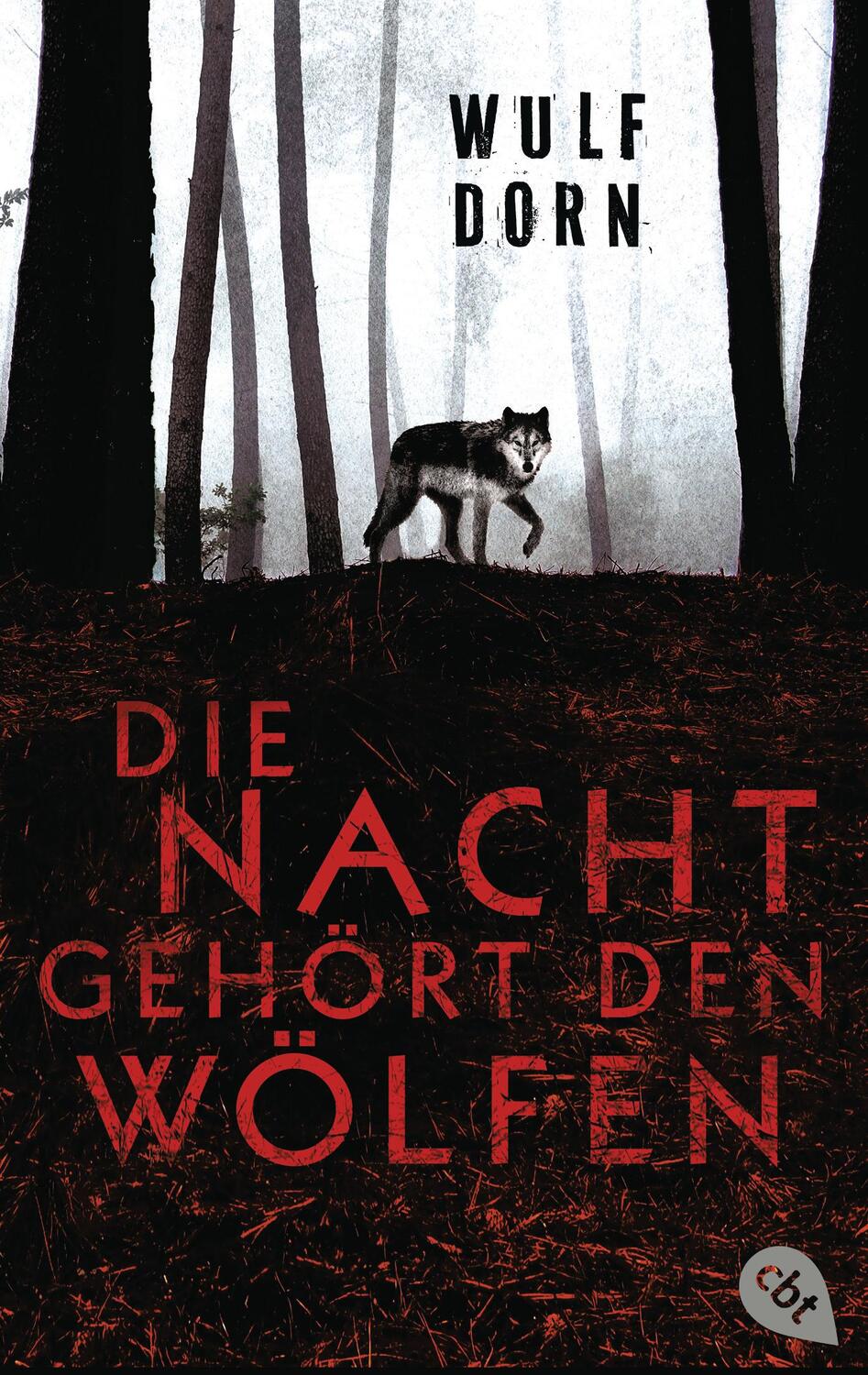 Cover: 9783570311783 | Die Nacht gehört den Wölfen | Wulf Dorn | Taschenbuch | Deutsch | 2018