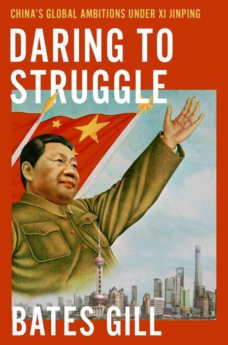 Cover: 9780197545645 | Daring to Struggle | China's Global Ambitions Under Xi Jinping | Gill