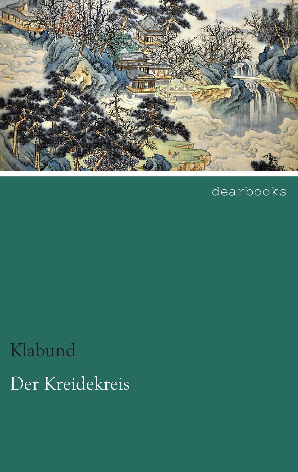 Cover: 9783954556458 | Der Kreidekreis | Klabund | Taschenbuch | Paperback | 104 S. | Deutsch