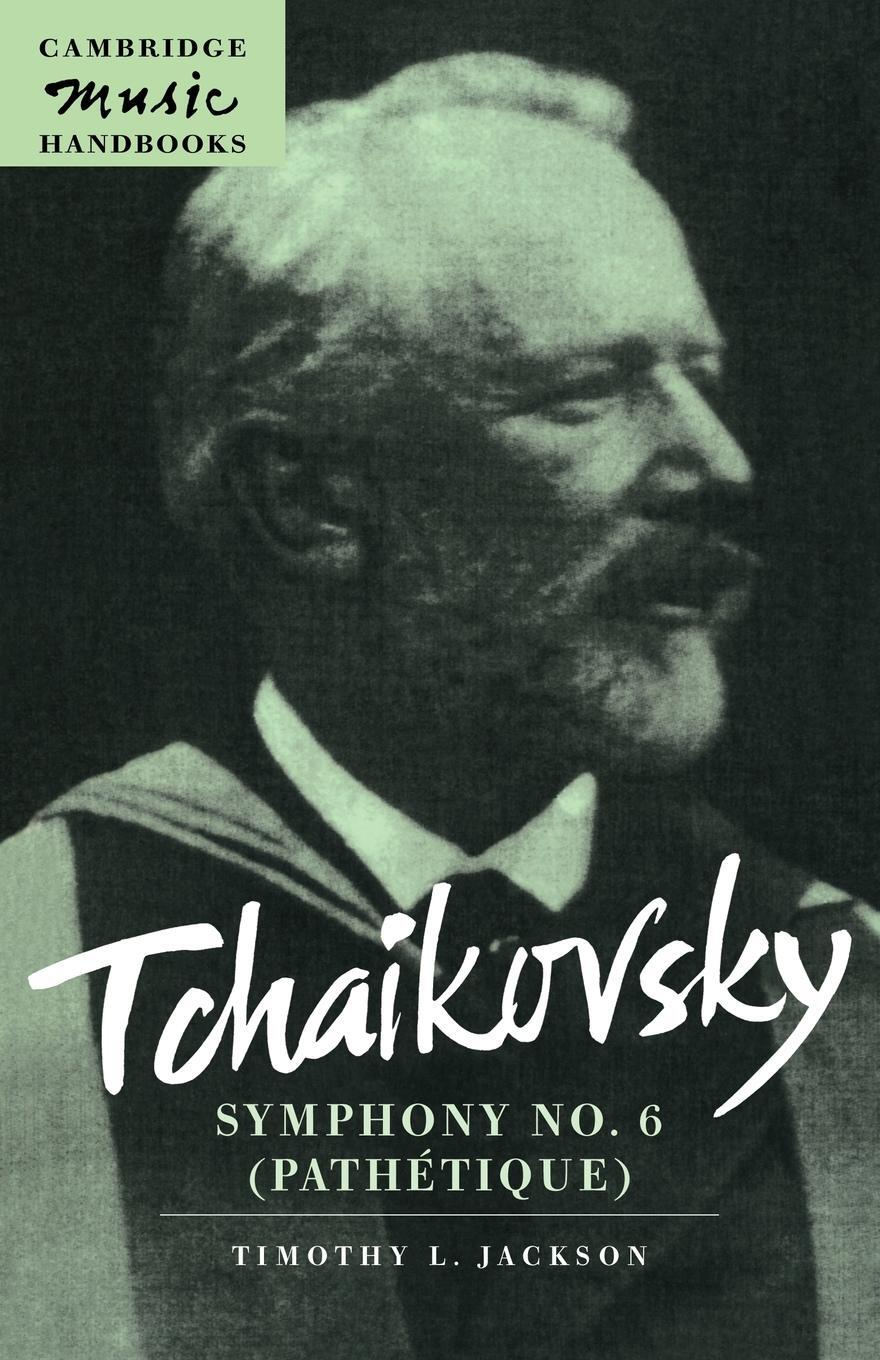 Cover: 9780521646765 | Tchaikovsky | Symphony No. 6 (Pathetique) | Timothy L. Jackson | Buch