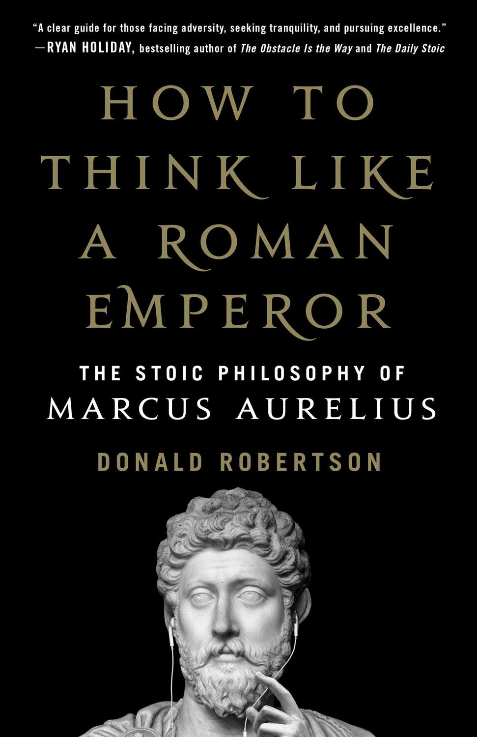 Cover: 9781250196620 | How to Think Like a Roman Emperor: The Stoic Philosophy of Marcus...