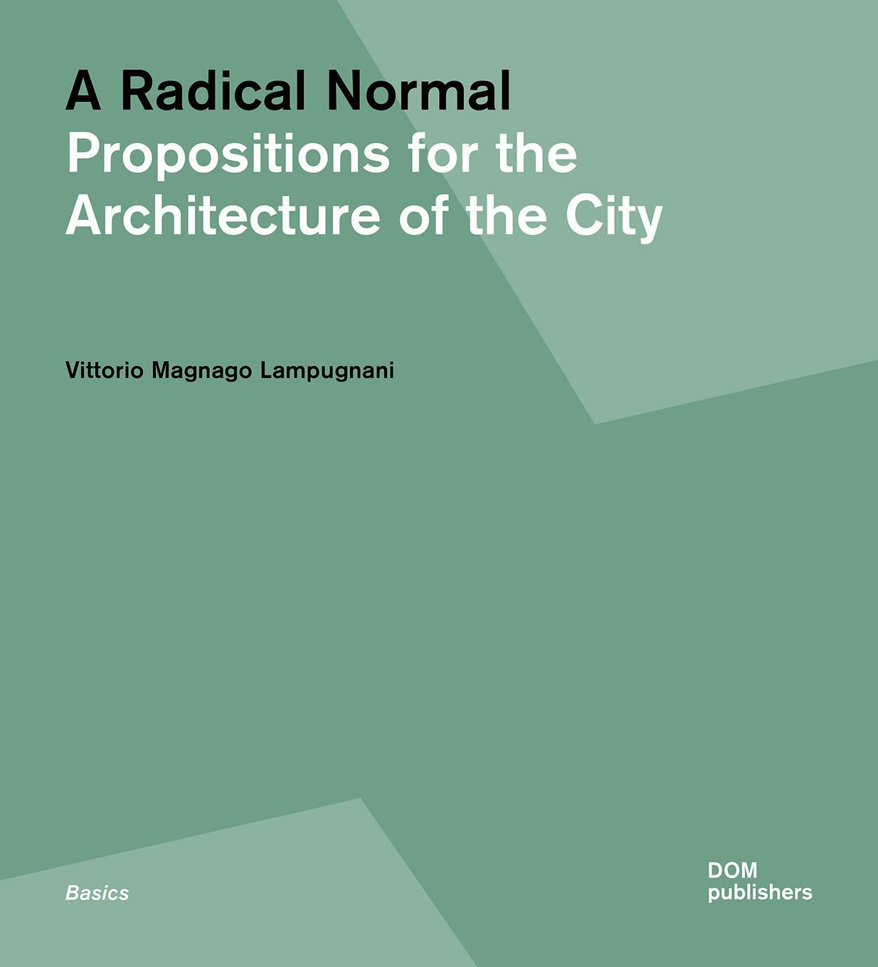 Cover: 9783869227016 | Radical Normal | Propositions for the Architecture of the City | Buch