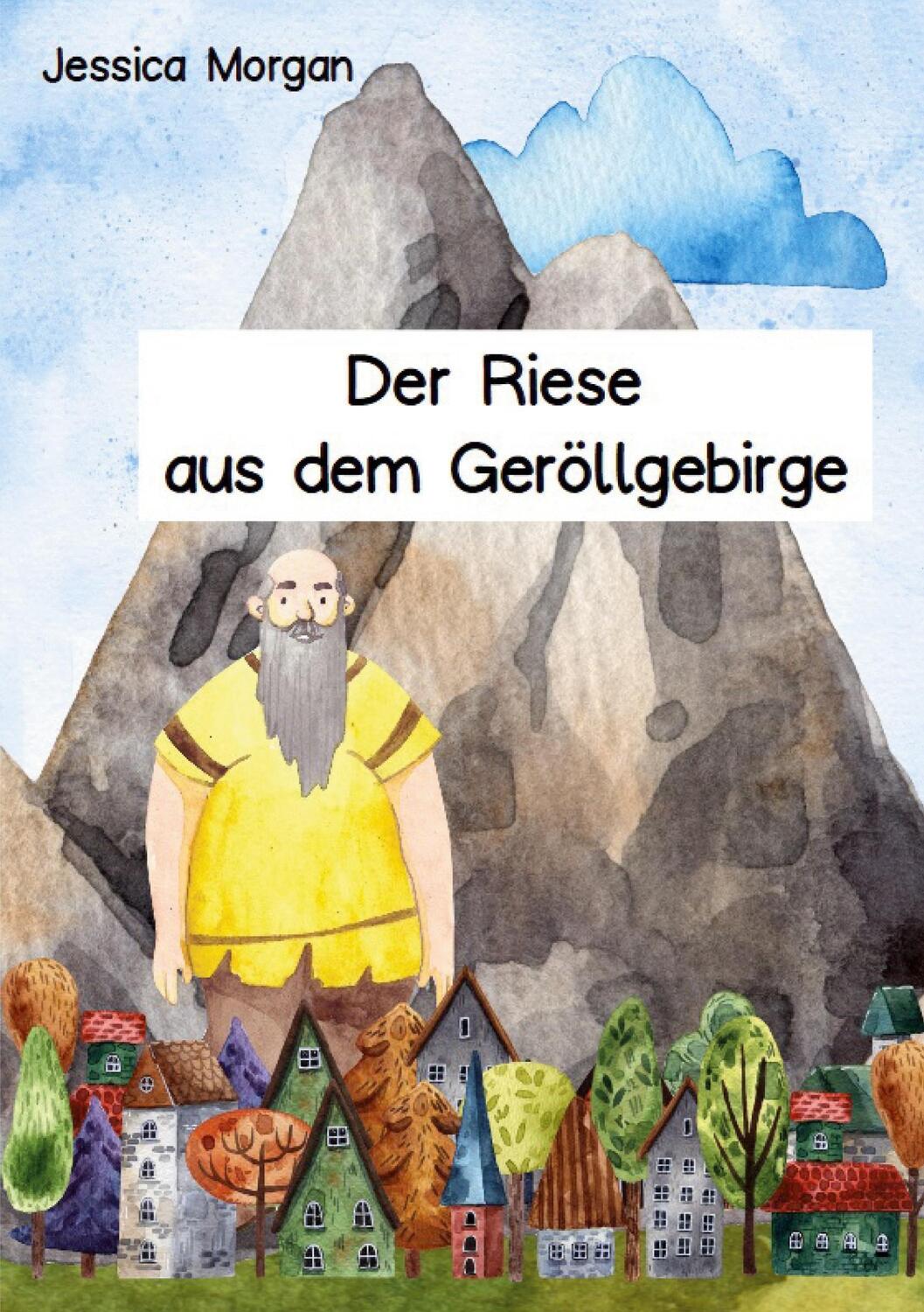 Cover: 9783754657621 | Der Riese aus dem Geröllgebirge | Jessica Morgan | Taschenbuch | 2022
