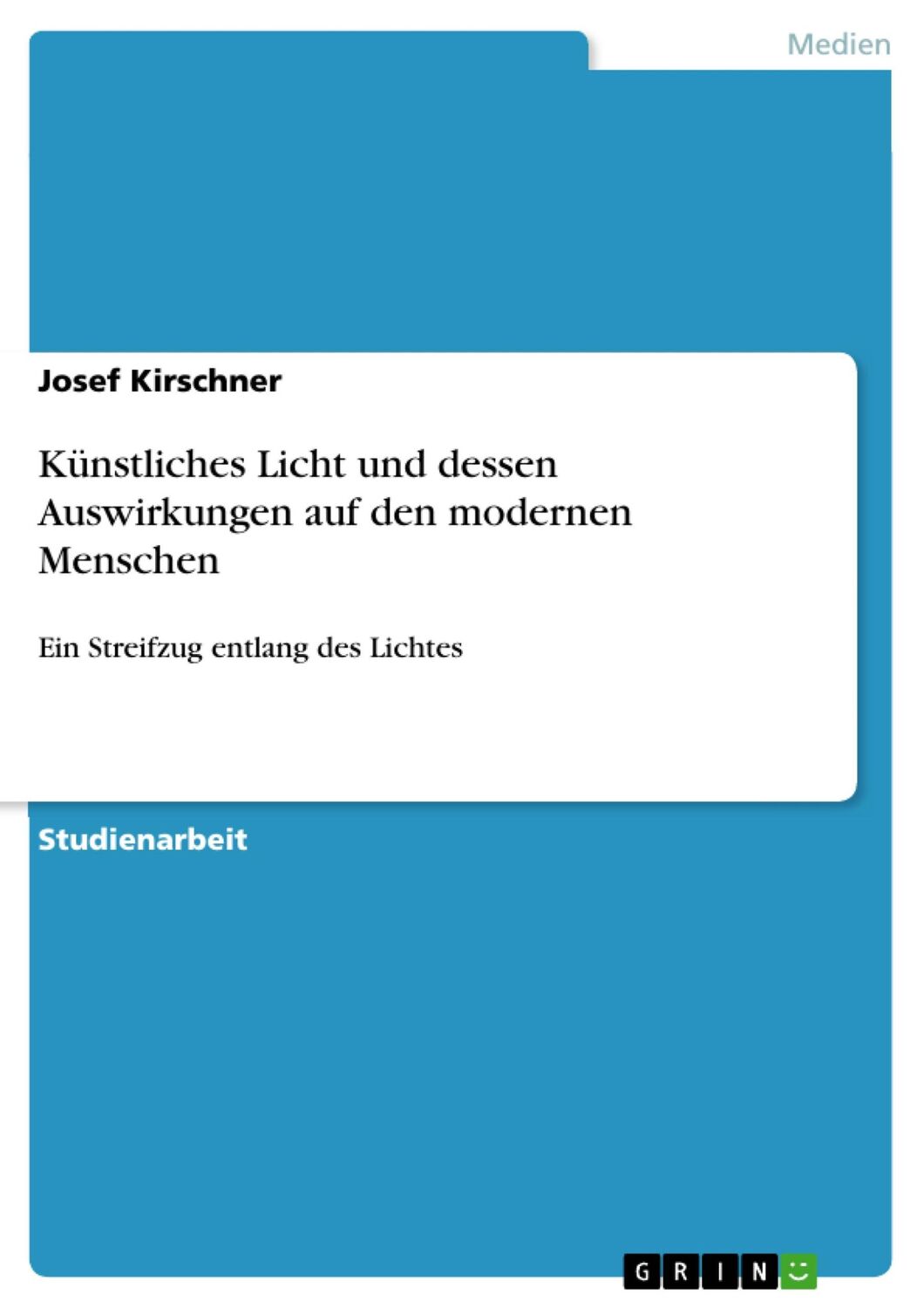 Cover: 9783668387409 | Künstliches Licht und dessen Auswirkungen auf den modernen Menschen