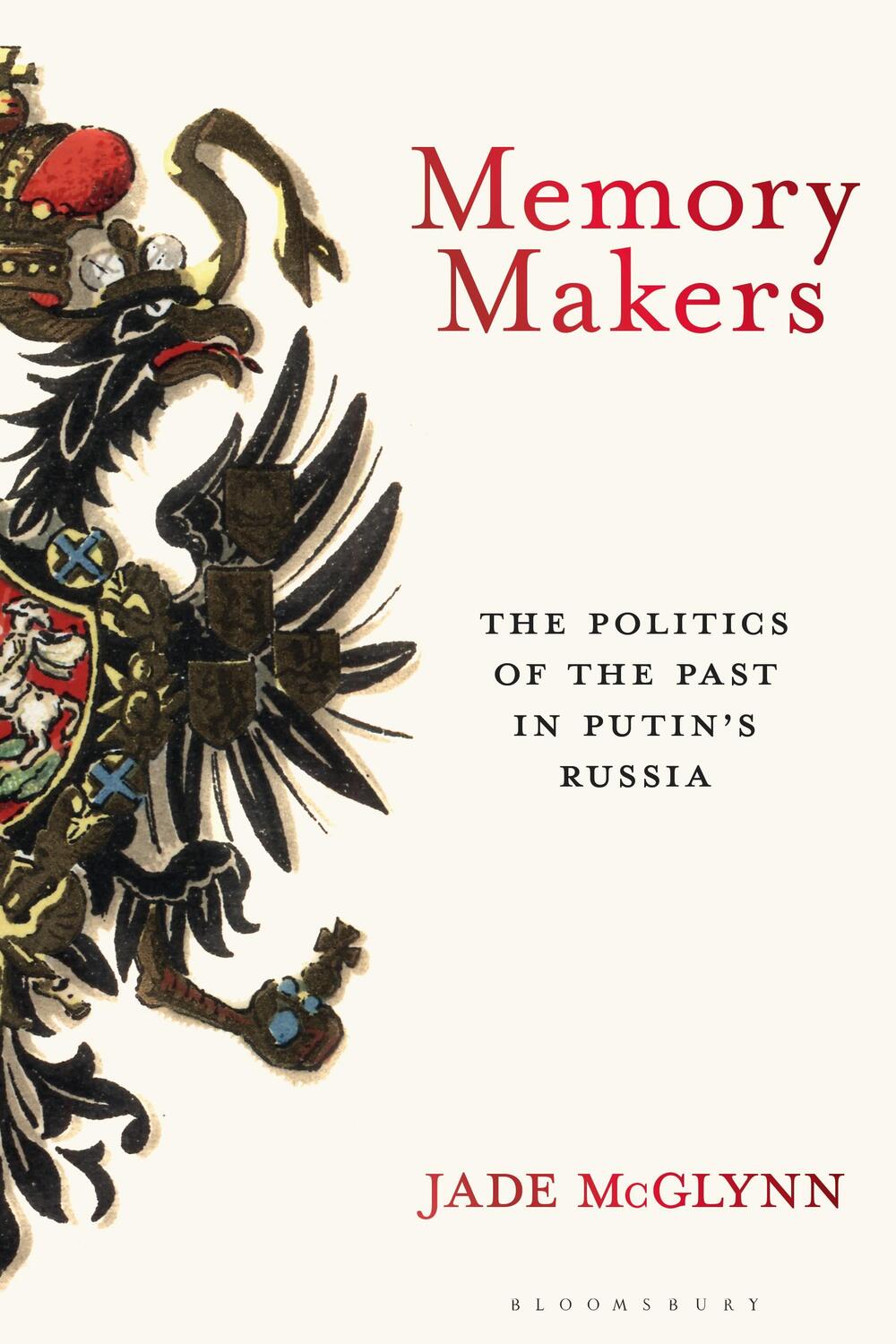 Cover: 9781350280762 | Memory Makers | The Politics of the Past in Putin's Russia | McGlynn