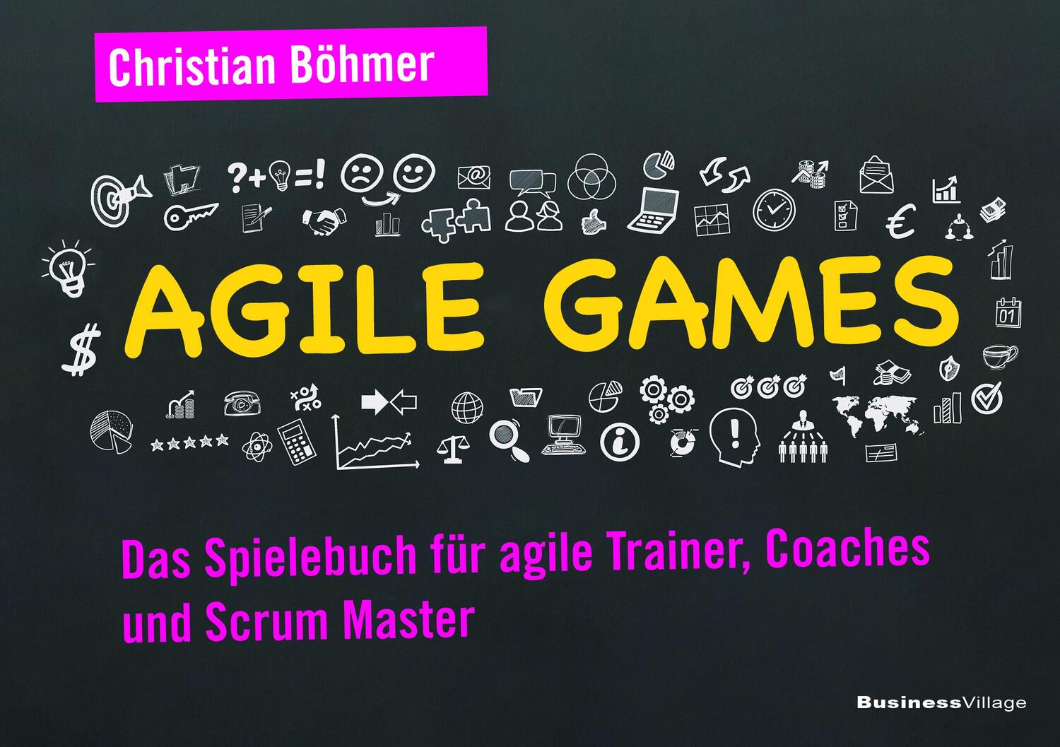 Cover: 9783869805436 | Agile Games | Christian Böhmer | Taschenbuch | 252 S. | Deutsch | 2023