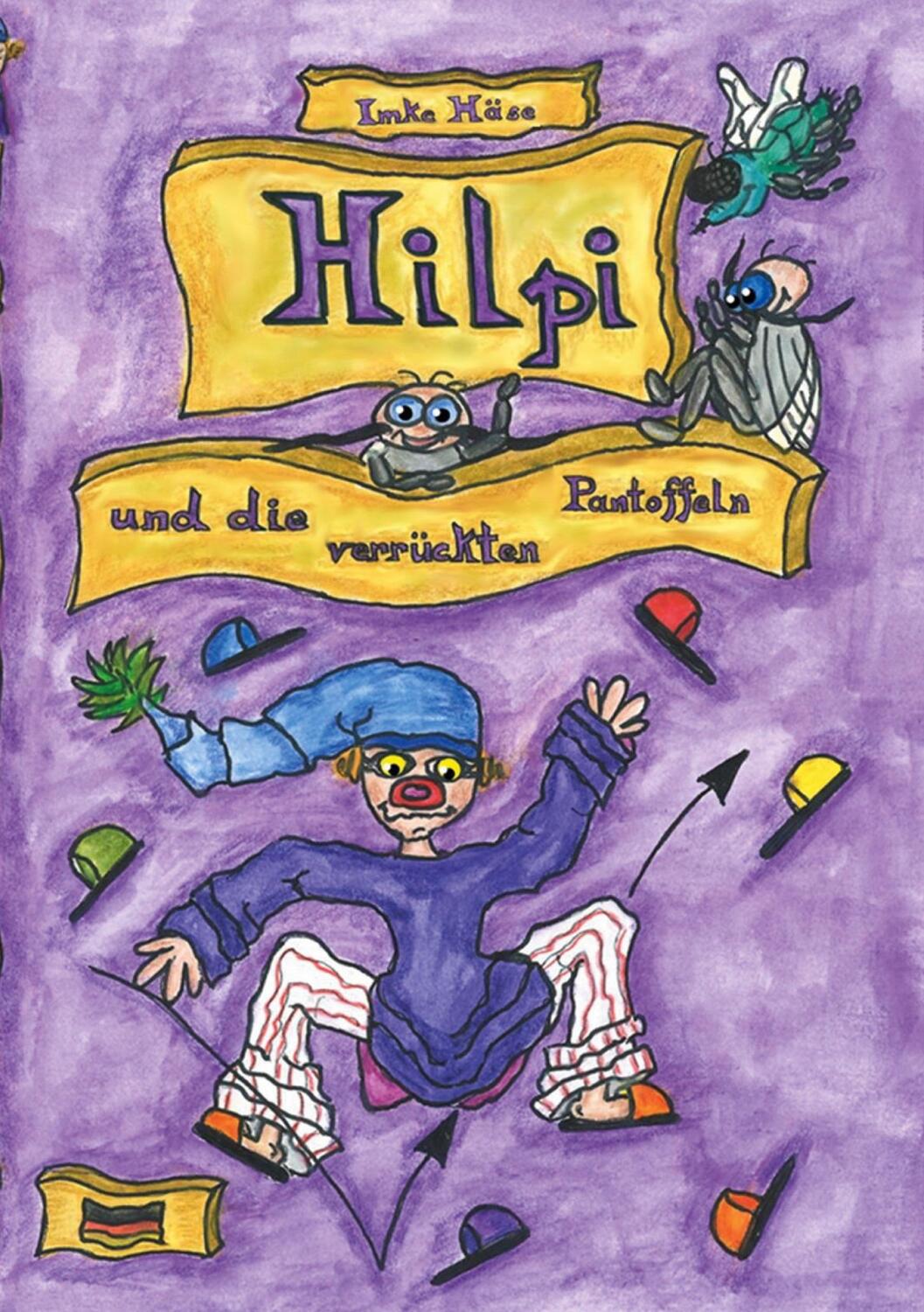 Cover: 9783758321962 | Hilpi und die verrückten Pantoffeln | Hilpis Abenteuer | Imke Häse
