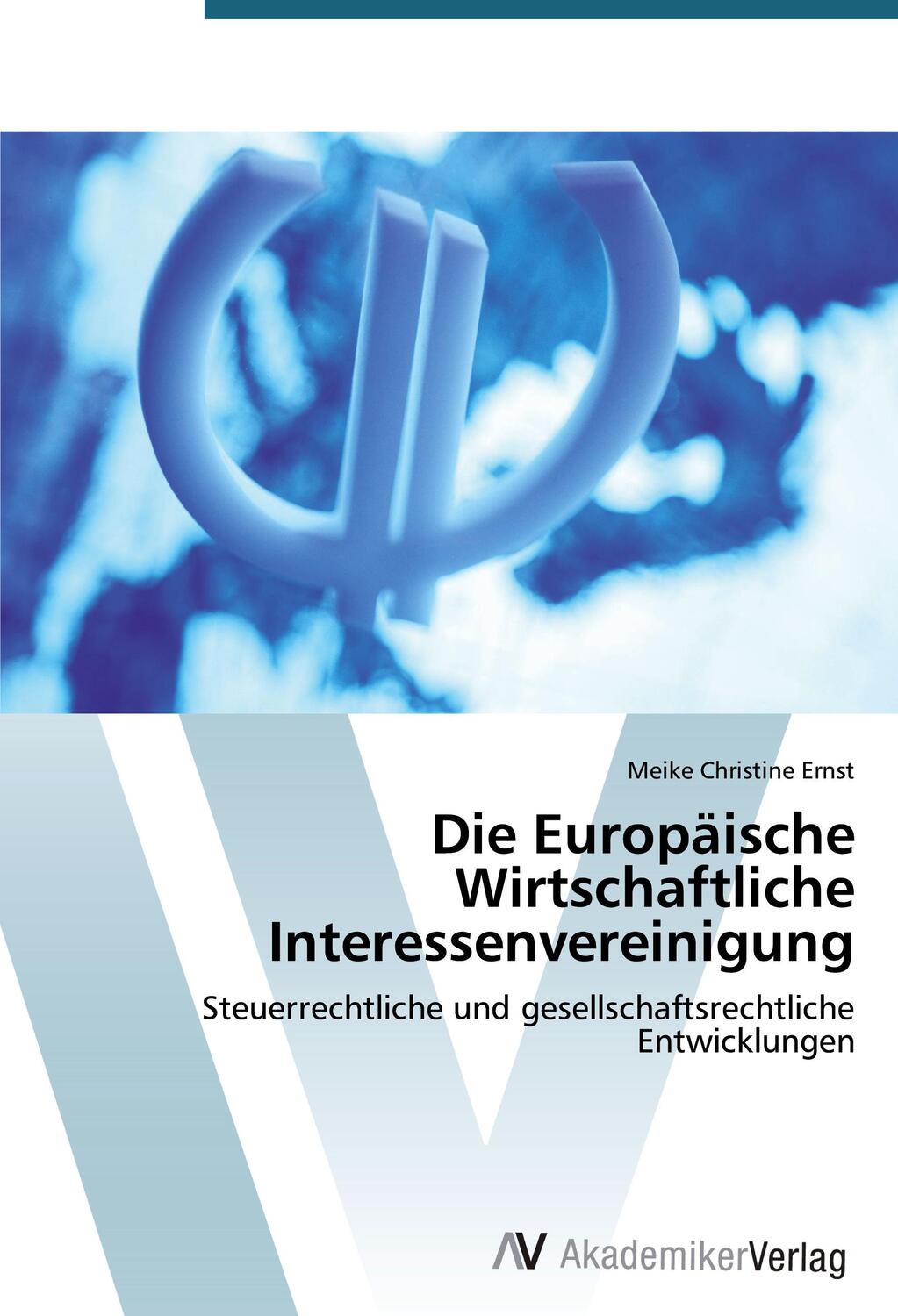 Cover: 9783639398649 | Die Europäische Wirtschaftliche Interessenvereinigung | Ernst | Buch