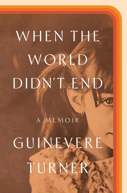 Cover: 9780593237595 | When the World Didn't End | A Memoir | Guinevere Turner | Buch | 2023