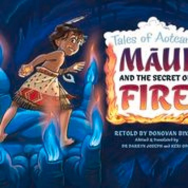 Cover: 9781988516929 | Maui and the Secret of Fire | Tales of Aotearoa 3 | Donovan Bixley
