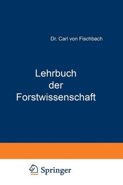 Cover: 9783642896743 | Lehrbuch der Forstwissenschaft | Für Forstmänner und Waldbesitzer