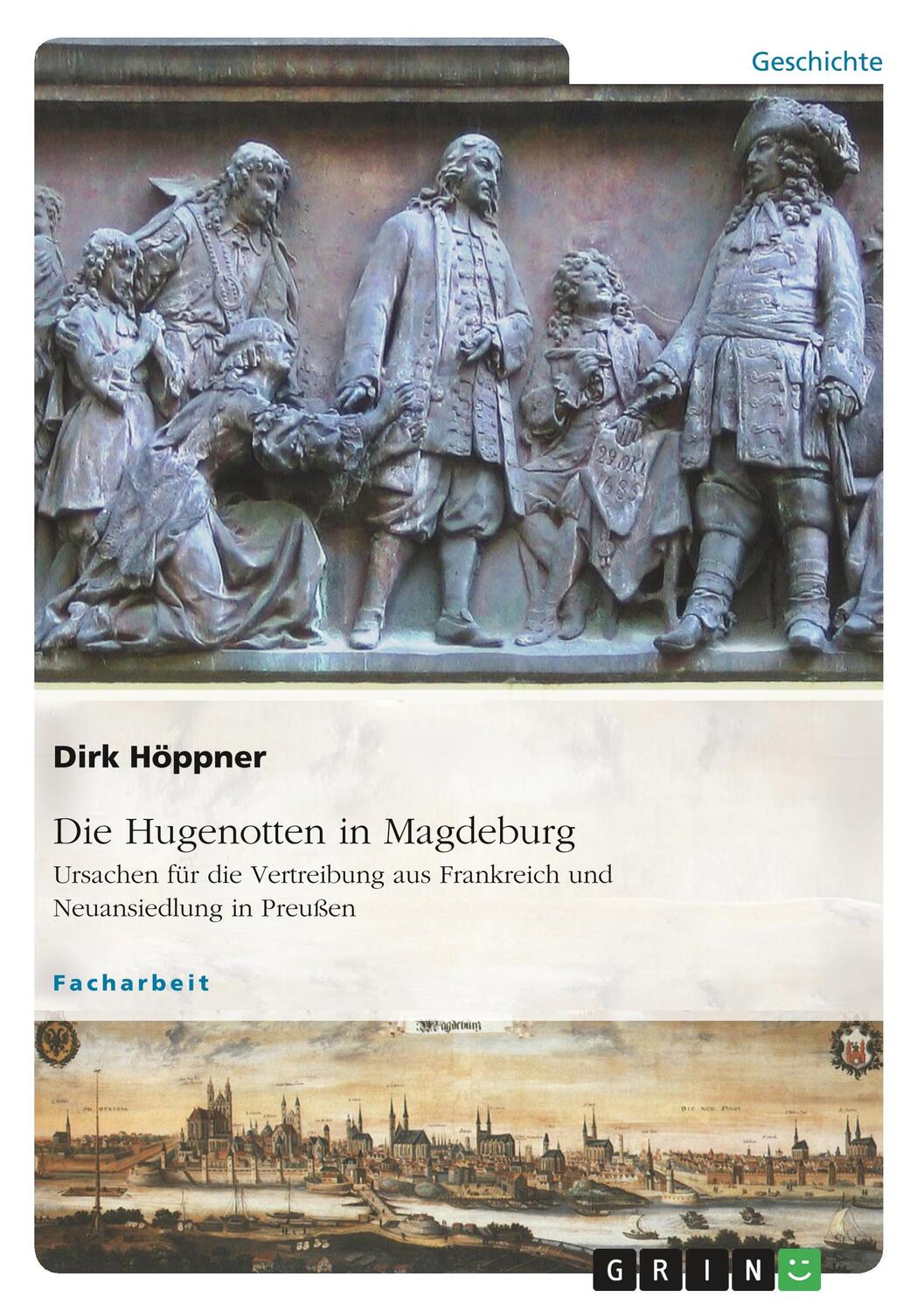 Cover: 9783668475182 | Die Hugenotten in Magdeburg. Ursachen für die Vertreibung aus...