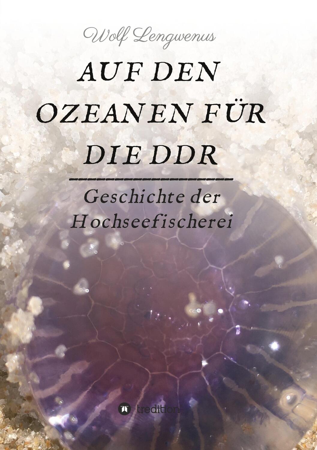 Cover: 9783347315716 | Auf den Ozeanen für die DDR | Geschichte der Hochseefischerei | Buch
