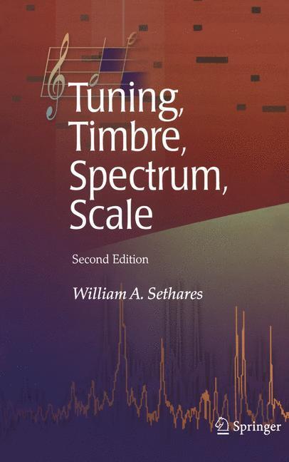 Cover: 9781852337971 | Tuning, Timbre, Spectrum, Scale | William A. Sethares | Buch | XVIII