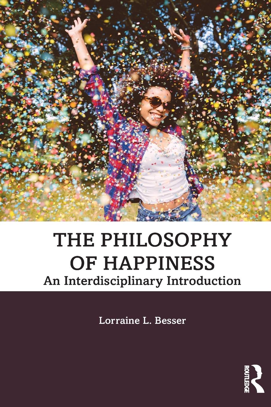 Cover: 9781138240452 | The Philosophy of Happiness | An Interdisciplinary Introduction | Buch