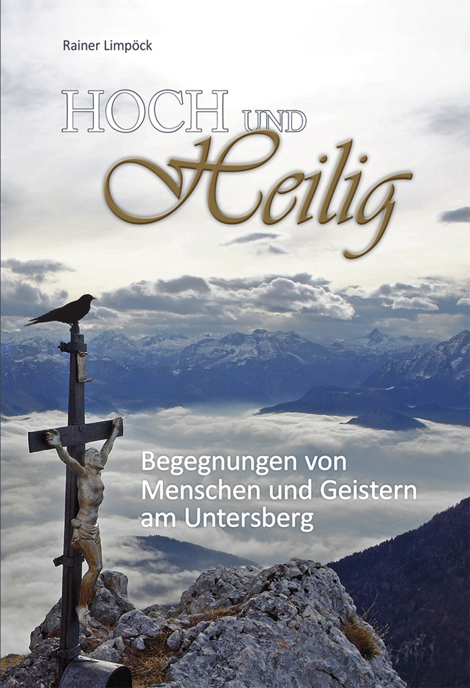 Cover: 9783940141996 | Hoch und Heilig | Begegnung von Menschen und Geistern am Untersberg