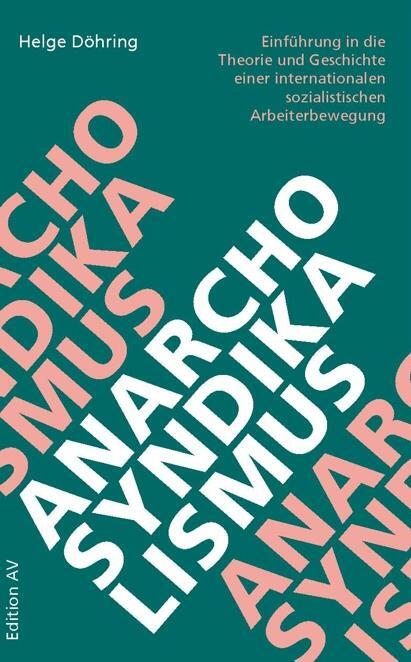 Cover: 9783868411430 | Anarcho-Syndikalismus | Helge Döhring | Taschenbuch | Deutsch | 2017