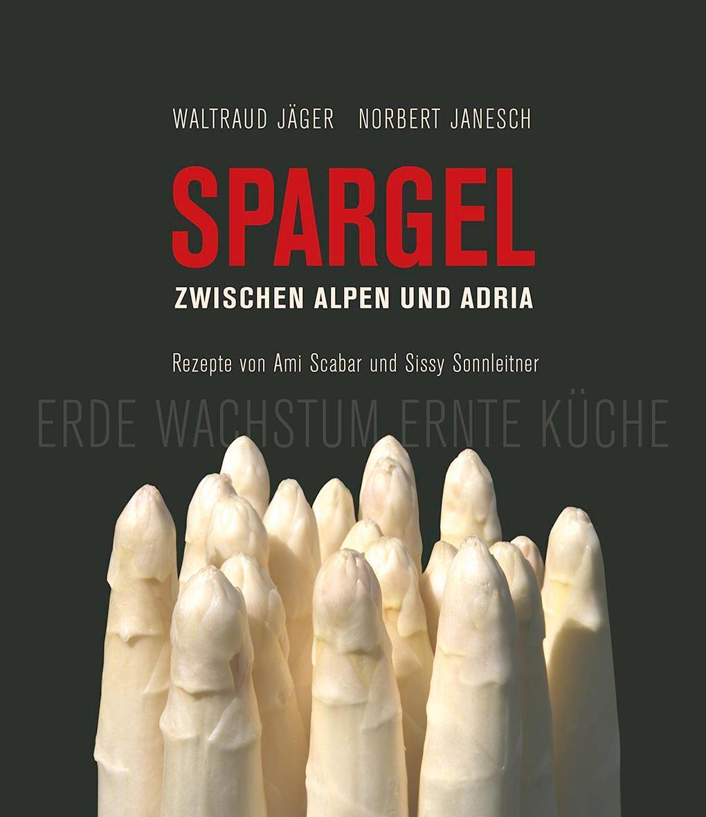 Cover: 9783708405223 | Spargel zwischen Alpen und Adria | Waltraud Jäger | Buch | Deutsch