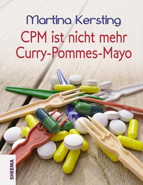 Cover: 9783931560461 | CPM ist nicht mehr Curry-Pommes-Mayo | Martina Kersting | Buch | 2015