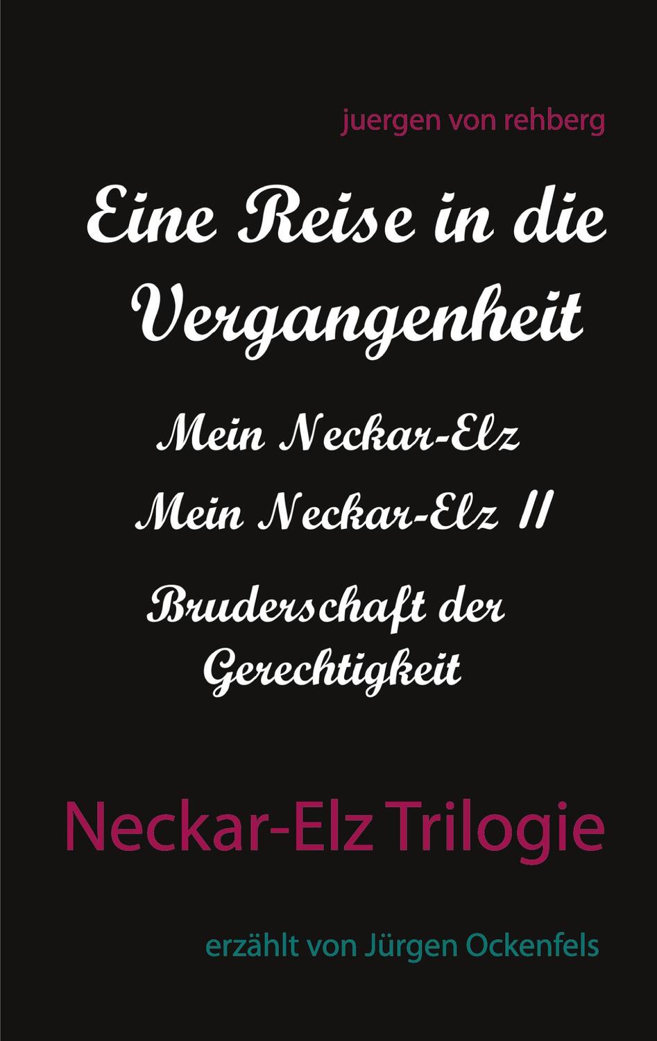 Cover: 9783751969796 | Neckar-Elz Trilogie | Juergen von Rehberg | Taschenbuch | Paperback