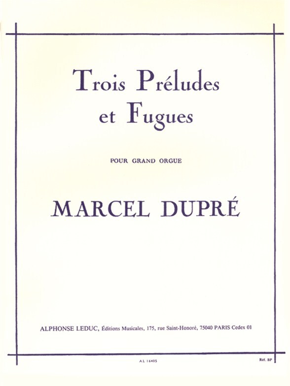 Cover: 9790046164057 | 3 préludes et fugues op.7 pour orgue | Marcel Dupré | Buch