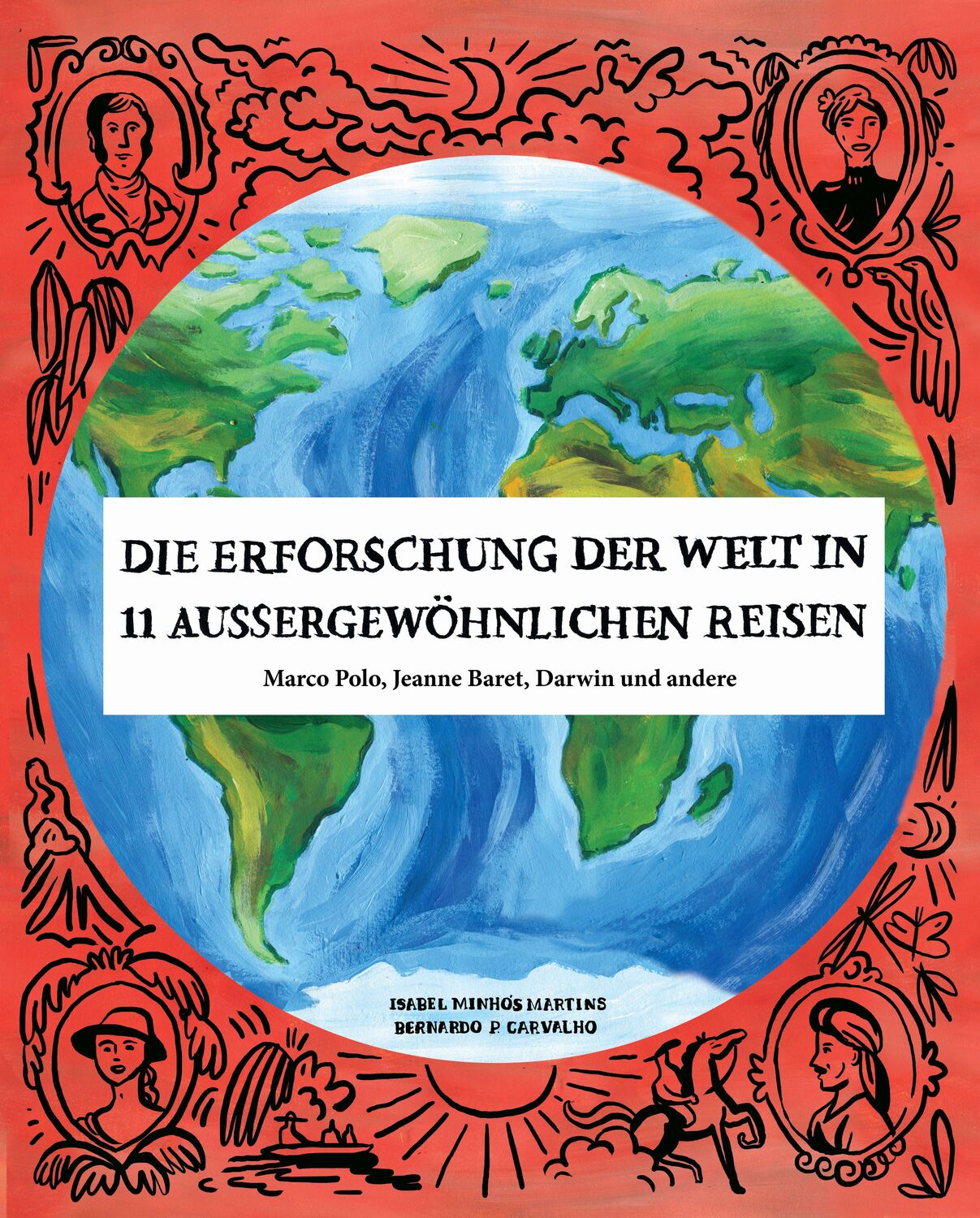 Cover: 9783907293638 | Die Erforschung der Welt in 11 aussergewöhnlichen Reisen | Martins