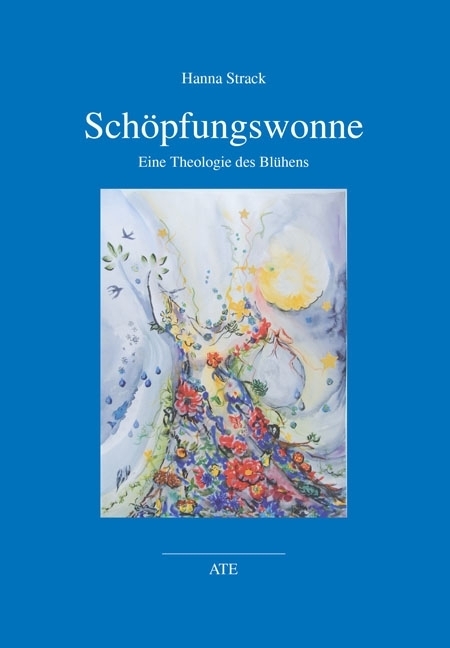 Cover: 9783897812598 | Schöpfungswonne | Eine Theologie des Blühens | Hanna Strack | Buch