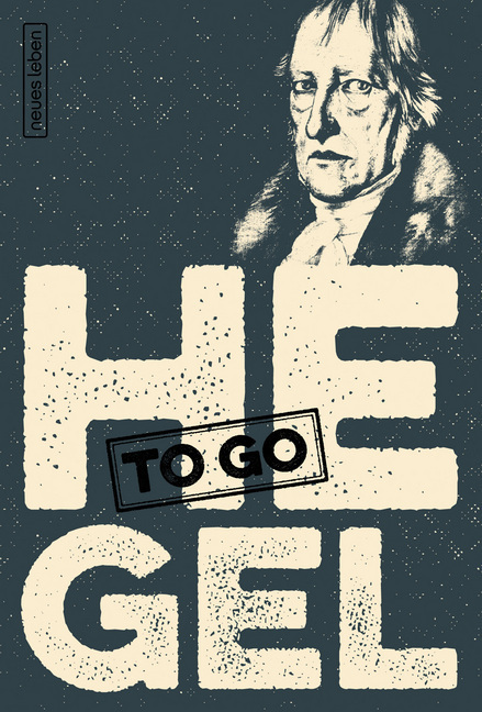 Cover: 9783355018951 | HEGEL to go | Vernünftige Zitate | Georg Wilhelm Friedrich Hegel