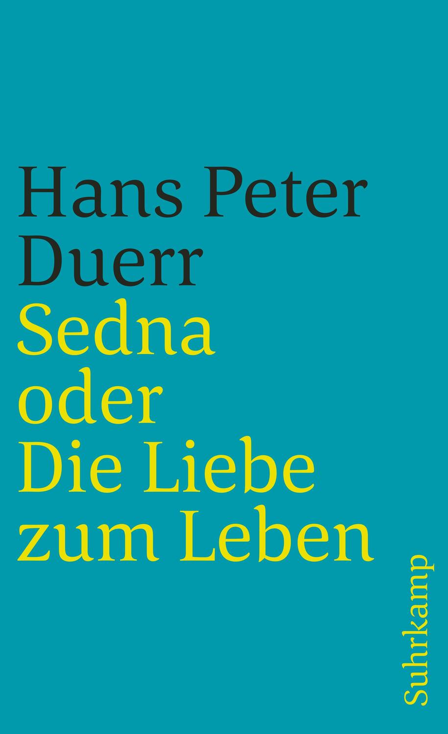 Cover: 9783518382103 | Sedna oder Die Liebe zum Leben | Hans Peter Duerr | Taschenbuch | 1989