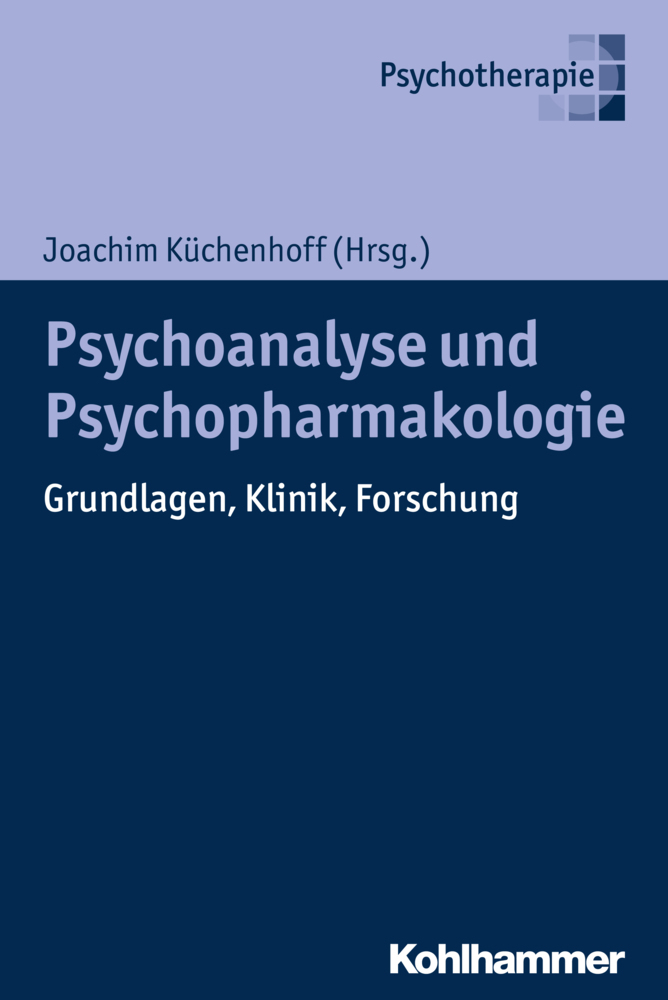 Cover: 9783170284326 | Psychoanalyse und Psychopharmakologie | Grundlagen, Klinik, Forschung