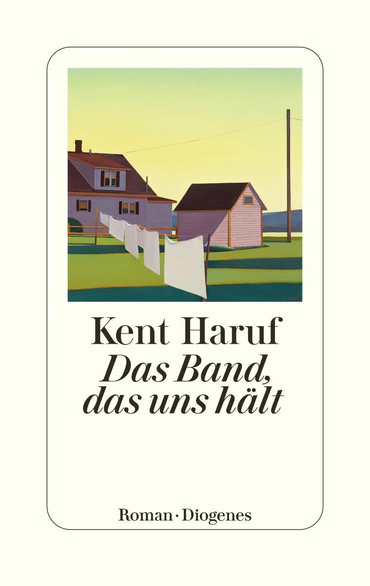 Cover: 9783257072297 | Das Band, das uns hält | Kent Haruf | Buch | Ein Holt Roman | Deutsch
