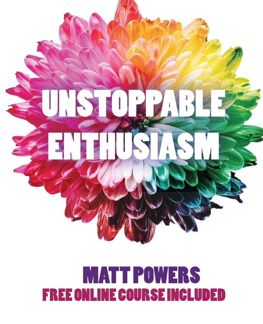 Cover: 9781732187863 | Unstoppable Enthusiasm | Habits to Build &amp; Sustain Your Enthusiasm