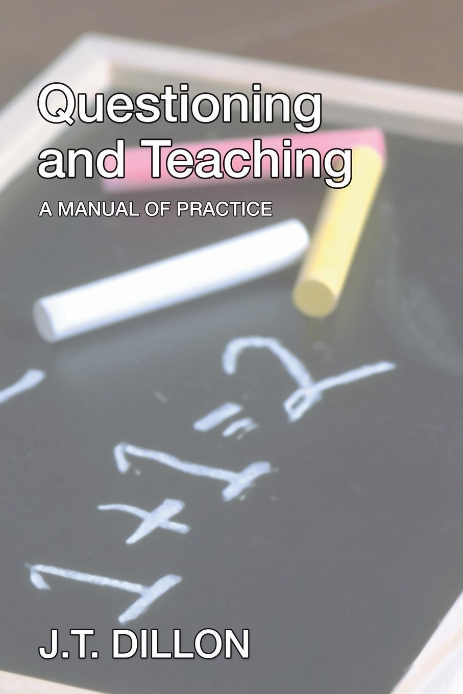 Cover: 9781592447169 | Questioning and Teaching | A Manual of Practice | J. T. Dillon | Buch