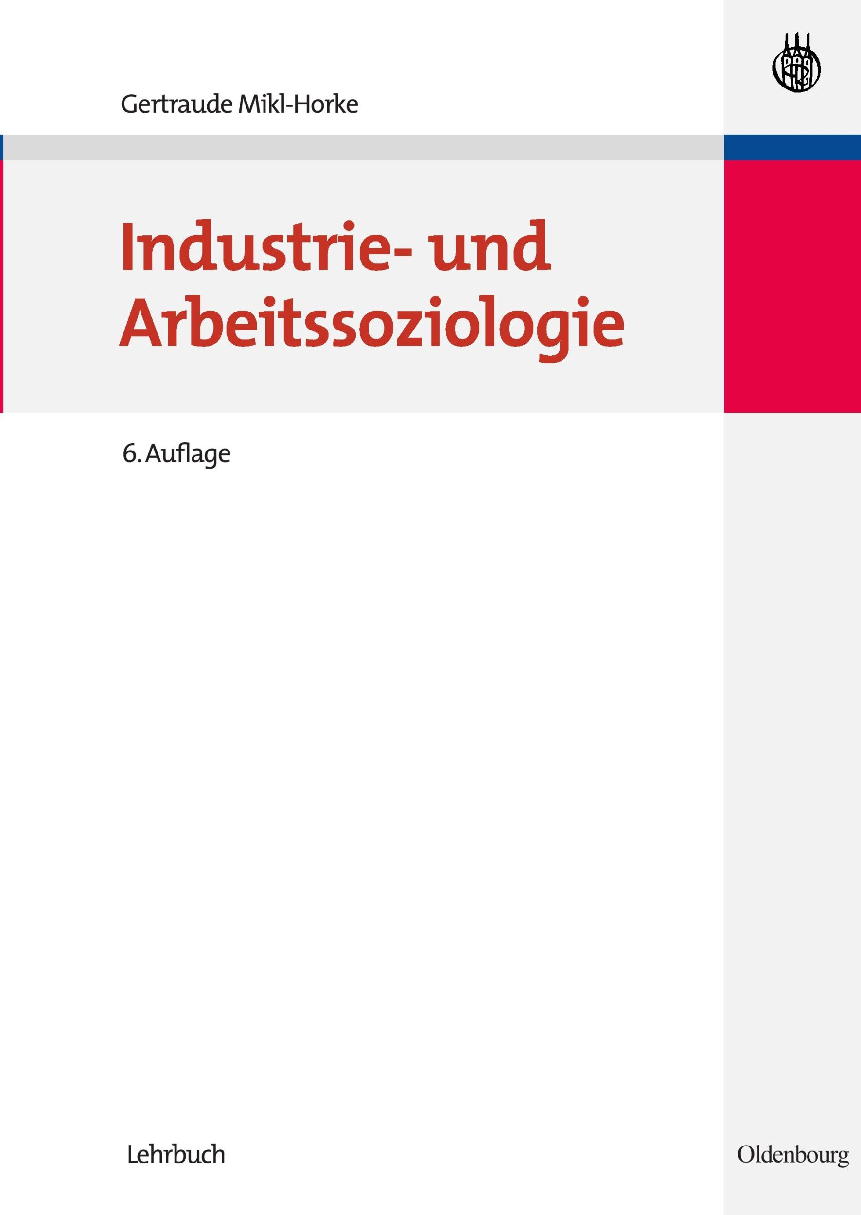 Cover: 9783486582543 | Industrie- und Arbeitssoziologie | Gertraude Mikl-Horke | Taschenbuch