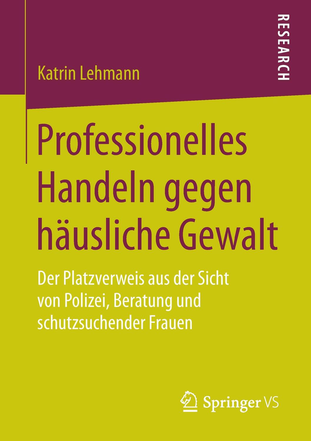 Cover: 9783658107994 | Professionelles Handeln gegen häusliche Gewalt | Katrin Lehmann | Buch