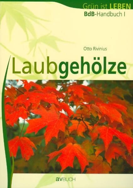 Cover: 9783704022042 | BdB-Handbuch I "Laubgehölze" | Otto Rivinius | Taschenbuch | Deutsch