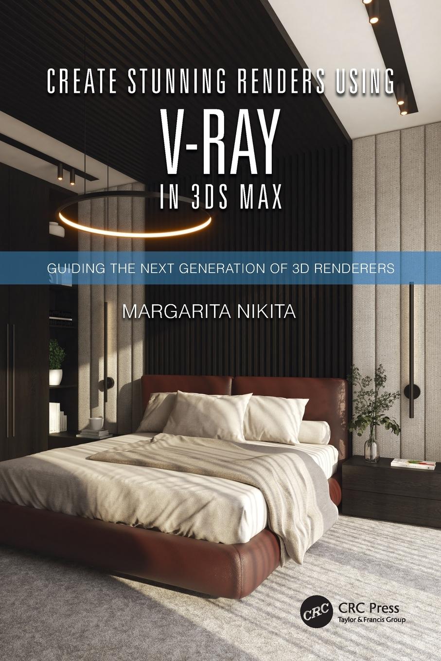 Cover: 9780367701352 | Create Stunning Renders Using V-Ray in 3ds Max | Margarita Nikita