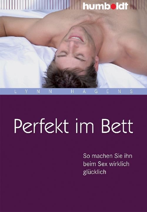 Cover: 9783869104836 | Perfekt im Bett | So machen Sie ihn beim Sex wirklich glücklich | Buch