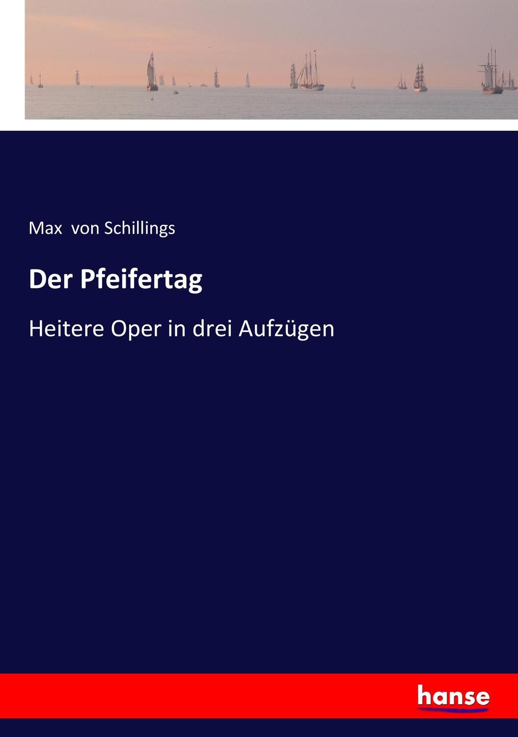 Cover: 9783743352940 | Der Pfeifertag | Heitere Oper in drei Aufzügen | Max Von Schillings